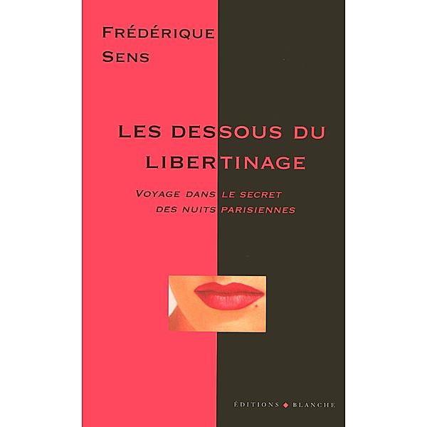 Les dessous du libertinage / Romans érotiques, Frederique Sens