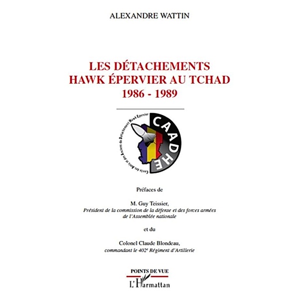 Les detachements hawk Epervier au Tchad / Harmattan, Alexandre Wattin Alexandre Wattin