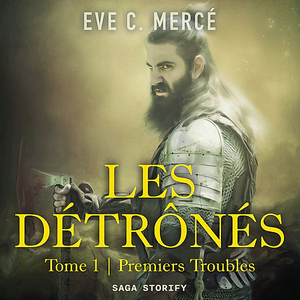 Les Détrônés - 1 - Les Détrônés, tome 1 : Premiers Troubles, Eve C. Mercé