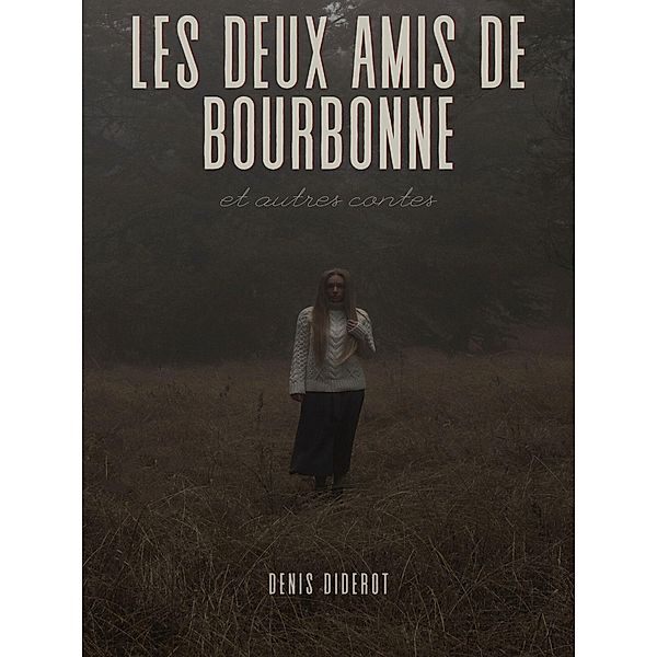 Les deux amis de Bourbonne et autres contes, Denis Diderot