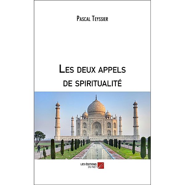 Les deux appels de spiritualite / Les Editions du Net, Teyssier Pascal Teyssier