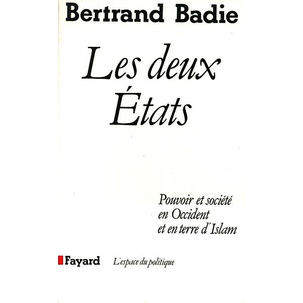 Les Deux Etats / Espace du politique, Bertrand Badie