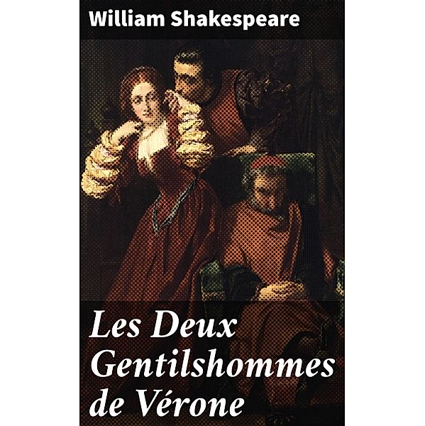 Les Deux Gentilshommes de Vérone, William Shakespeare