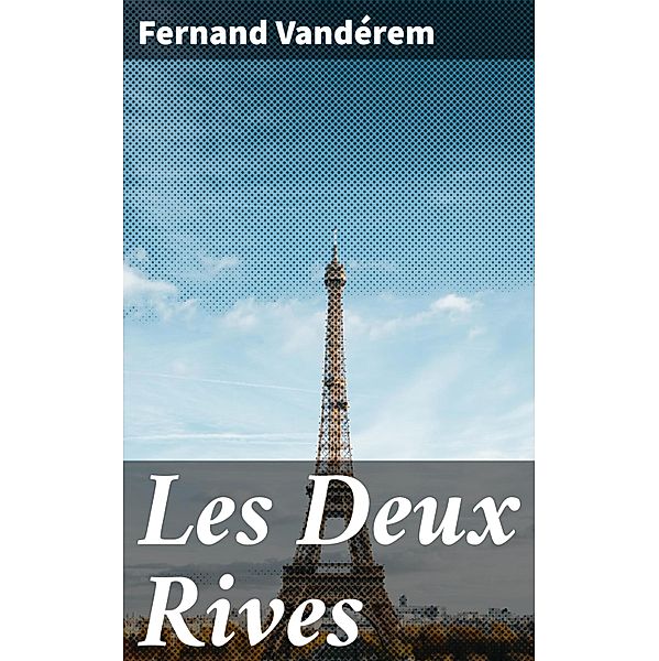 Les Deux Rives, Fernand Vandérem