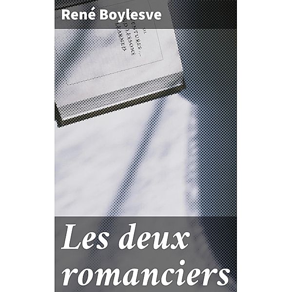 Les deux romanciers, René Boylesve