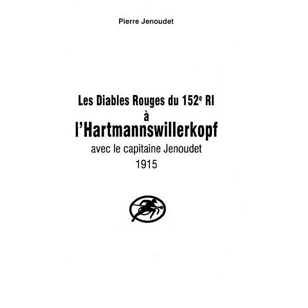 Les Diables Rouges du 152e RI a l'Hartmannswillerkopf, Pierre Jenoudet