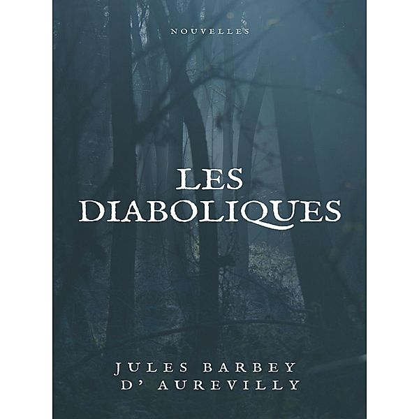 Les Diaboliques, Jules Barbey D' Aurevilly