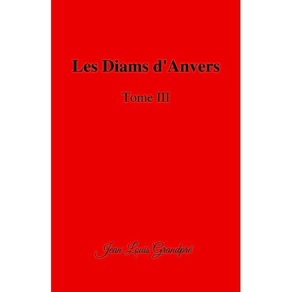 Les Diams d'Anvers, Grandpre Jean Louis Grandpre