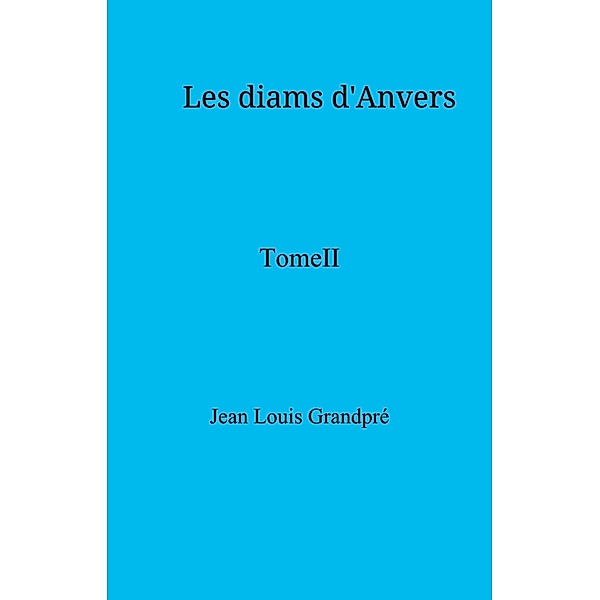 Les Diams d'Anvers / Librinova, Grandpre Jean Louis Grandpre