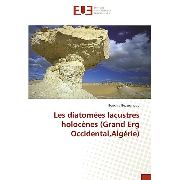 Les diatomées lacustres holocènes (Grand Erg Occidental,Algérie), Bouchra Bezzeghoud