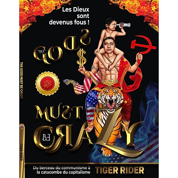 Les Dieux sont devenus fous / The Gods Must Be Crazy! A Tiger Ride from Cradle of Communism to Catacomb of Capitalism, Tiger Rider, Saji Madapat, Epm Mavericks