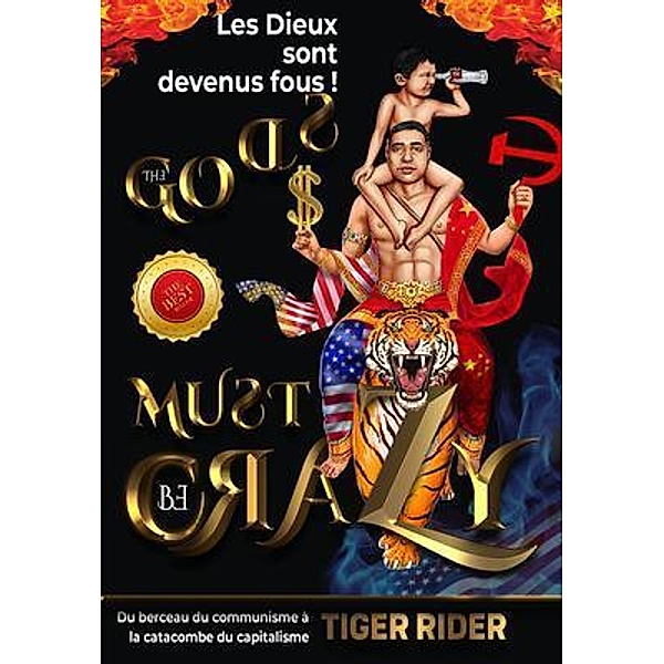 Les Dieux sont devenus fous / The Gods Must Be Crazy! A Tiger Ride from Cradle of Communism to Catacomb of Capitalism, Tiger Rider, Saji Madapat, Epm Mavericks
