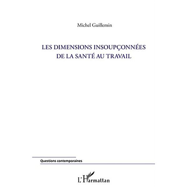 Les dimensions insoupconnees de la sante au travail / Hors-collection, Michel Guillemin