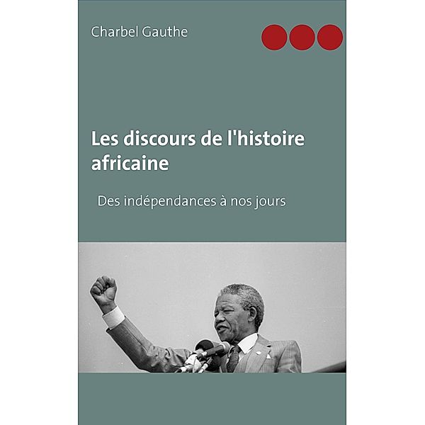 Les discours de l'histoire africaine, Charbel Gauthe