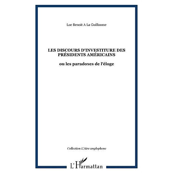 LES DISCOURS D'INVESTITURE DES PRESIDENTS AMERICAINS / Hors-collection, Collectif