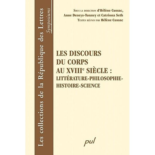 Les discours du corps au XVIIIe siecle : Litterature..., Helene Cussac Helene Cussac