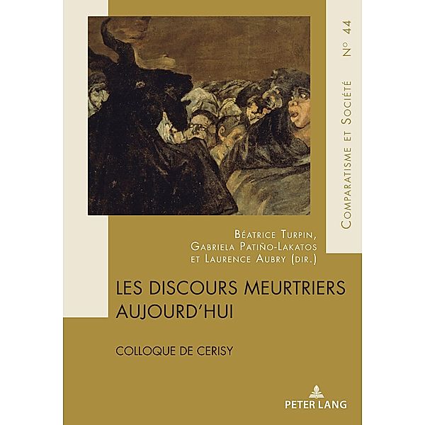 Les discours meurtriers aujourd'hui / Comparatisme et Société / Comparatism and Society Bd.44