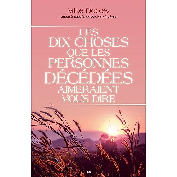 Les dix choses que les personnes decedees aimeraient vous dire, Dooley Mike Dooley