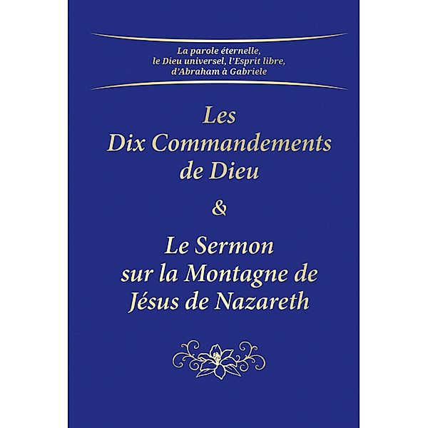 Les Dix Commandements de Dieu & Le Sermon sur la Montagne de Jésus de Nazareth, Gabriele