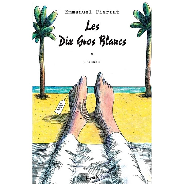Les Dix Gros Blancs / Littérature Française, Emmanuel Pierrat
