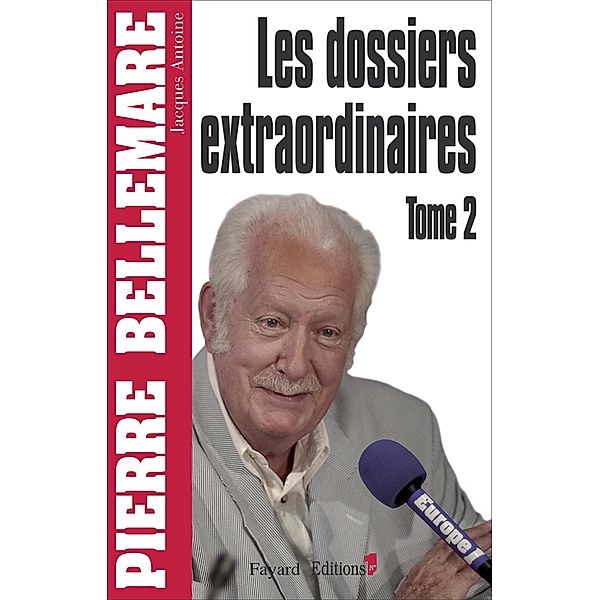 Les Dossiers extraordinaires, t2 / Editions 1 - Collection Pierre Bellemare, Pierre Bellemare