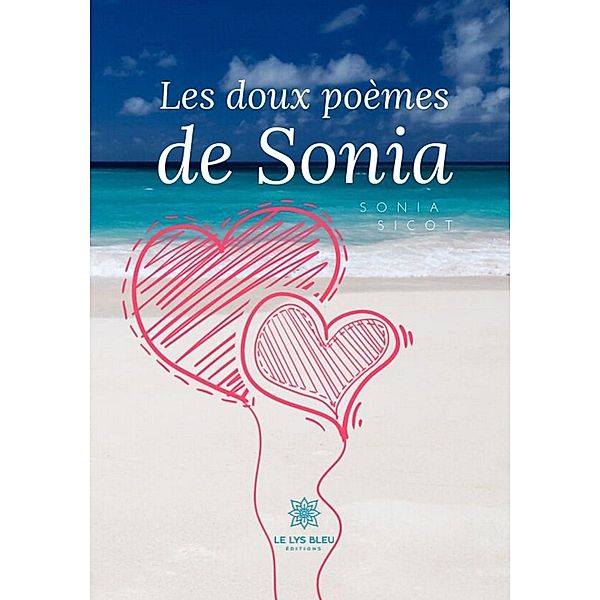 Les doux poèmes de Sonia...., Sonia Sicot