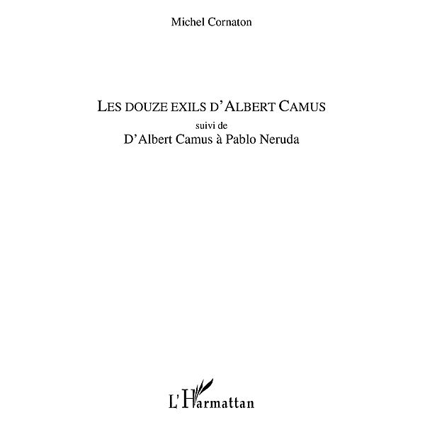 Les douze exils d'albert camus - suivi de - d'albert camus a / Hors-collection, Bertrand Perrin