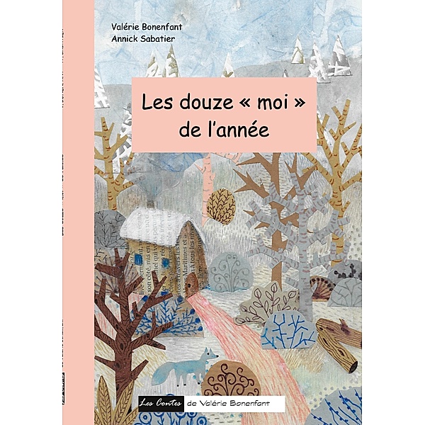 Les douze moi de l'année / Les contes de Valérie Bonenfant Bd.41, Valérie Bonenfant, Annick Sabatier