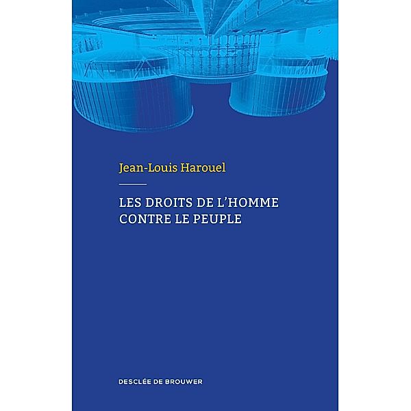 Les droits de l'homme contre le peuple, Jean-Louis Harouel