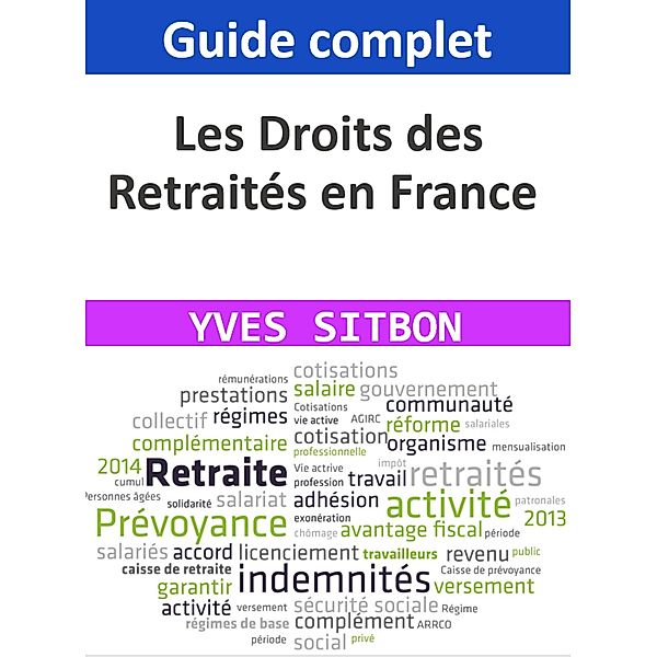 Les Droits des Retraités en France : Guide complet, Yves Sitbon