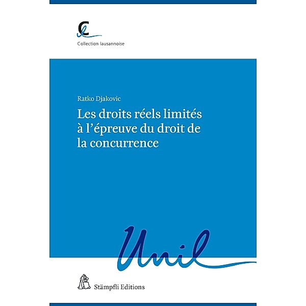 Les droits réels limités à l'épreuve du droit de la concurrence / Collection lausannoise Bd.92, Ratko Djakovic