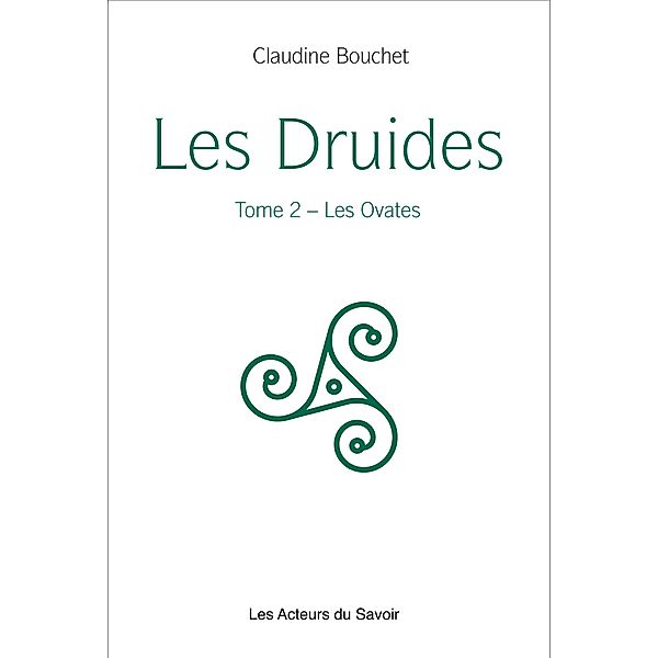 Les Druides - Tome 2, Claudine Bouchet