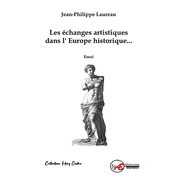 Les échanges artistiques dans l'Europe historique, Philippe Laureau