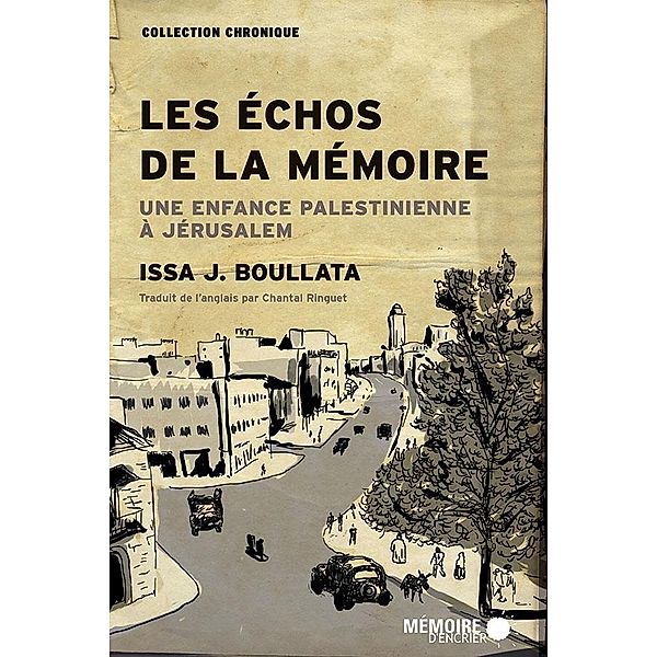 Les echos de la memoire / Memoire d'encrier, Boullata Issa J. Boullata