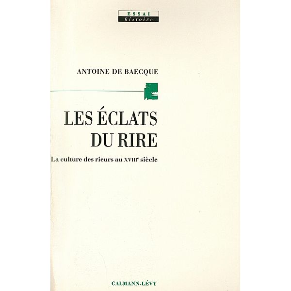 Les Eclats du rire / Sciences Humaines et Essais, Antoine De Baecque