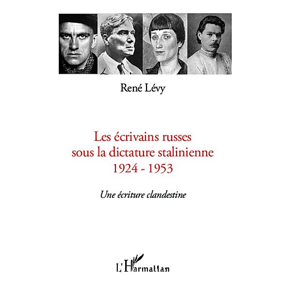 Les ecrivains russes sous la dictature stalinienne, Levy Rene Levy