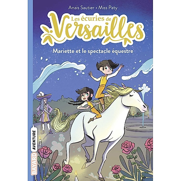 Les écuries de Versailles, Tome 03 / Les écuries de Versailles Bd.3, Anaïs Sautier
