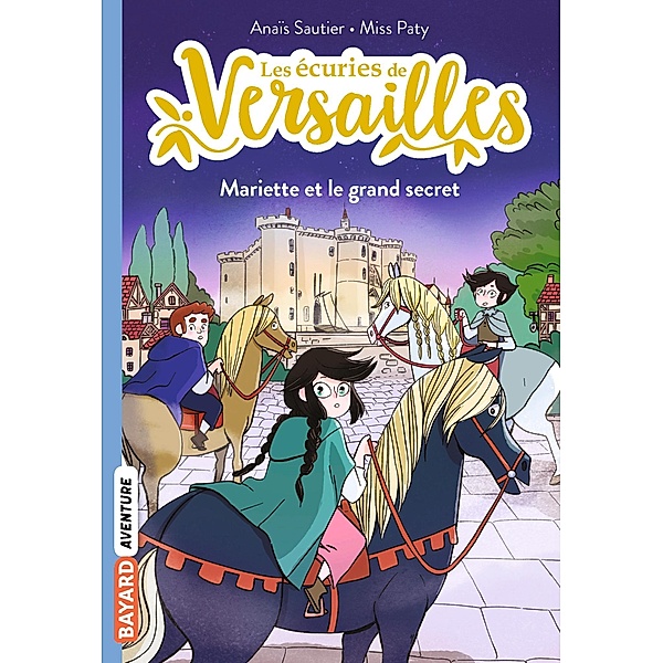 Les écuries de Versailles, Tome 06 / Les écuries de Versailles Bd.6, Anaïs Sautier