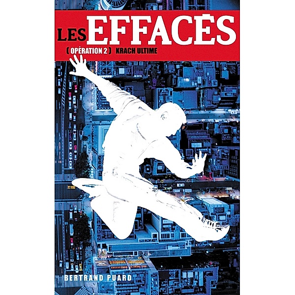 Les Effacés 2-Krach ultime + nouvelle bonus L'effacement de Mathilde / Les Effacés Bd.2, Bertrand Puard