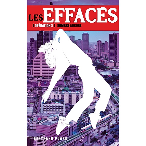 Les Effacés 5 - Sombre Aurore / Les Effacés Bd.5, Bertrand Puard