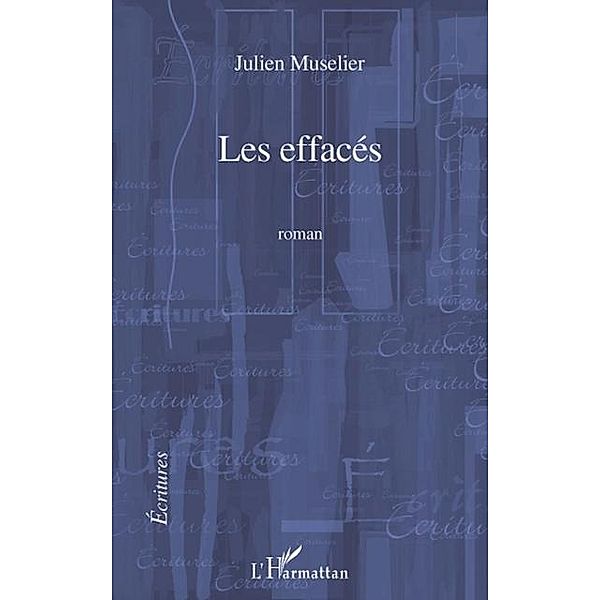 Les effaces - roman / Hors-collection, Julien Muselier