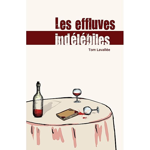 Les effluves indelebiles / Librinova, Lavallee Tom Lavallee