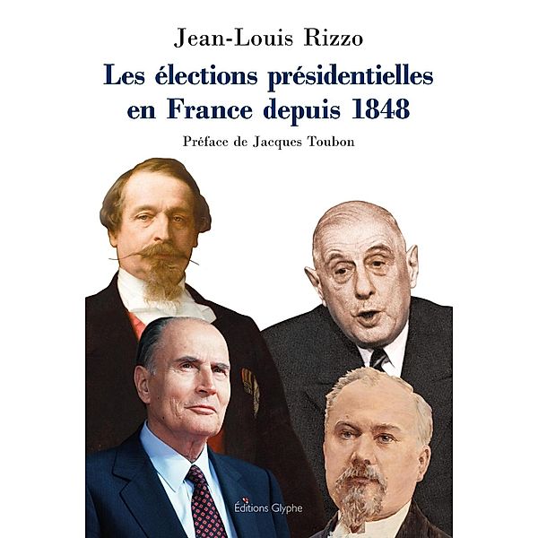 Les élections présidentielles en France depuis 1848, Jean-Louis Rizzo