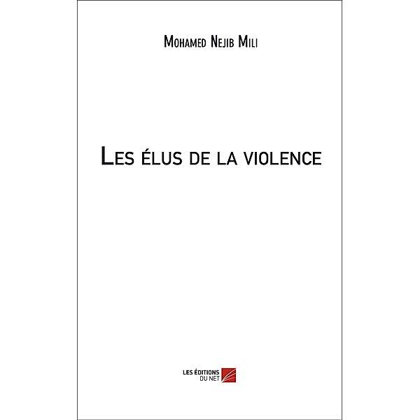 Les elus de la violence, Mili Mohamed Nejib Mili