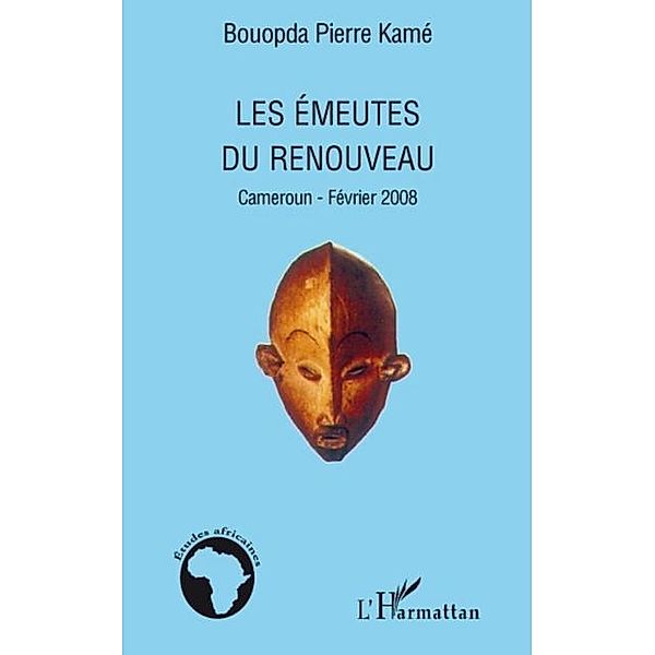 Les emeutes du renouveau - cameroun - fe / Hors-collection, Pierre Kame Bouopda