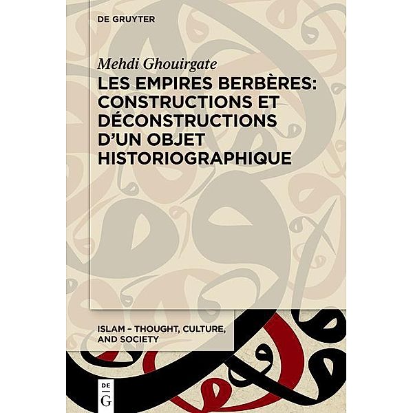 Les Empires berbères: constructions et déconstructions d'un objet historiographique, Mehdi Ghouirgate