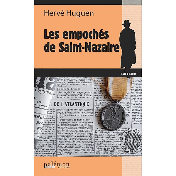 Les empochés de Saint Nazaire / Les enquêtes du commissaire Baron Bd.6, Hervé Huguen