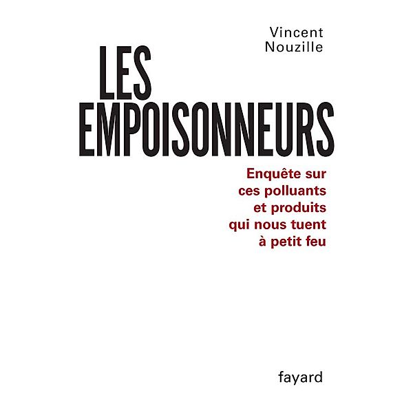Les Empoisonneurs / Documents, Vincent Nouzille