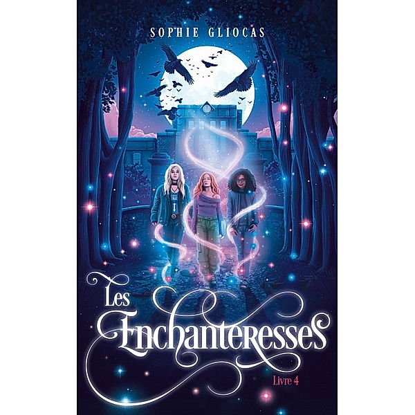 Les Enchanteresses - Tome 4 - La menace de l'Ankou / Les Enchanteresses Bd.4, Sophie Gliocas