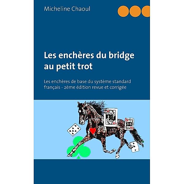 Les enchères du bridge au petit trot, Micheline Chaoul